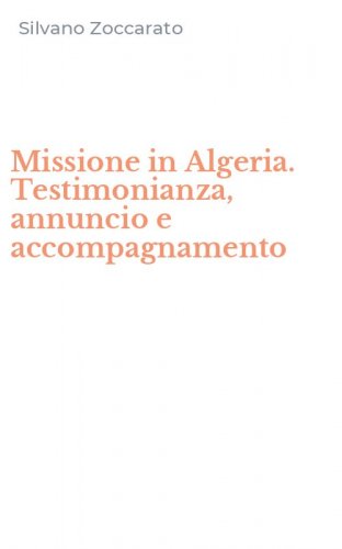 Missione in Algeria. Testimonianza, annuncio e accompagnamento