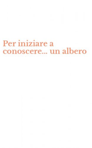 Per iniziare a conoscere... un albero
