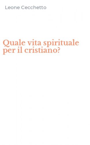 Quale vita spirituale per il cristiano?