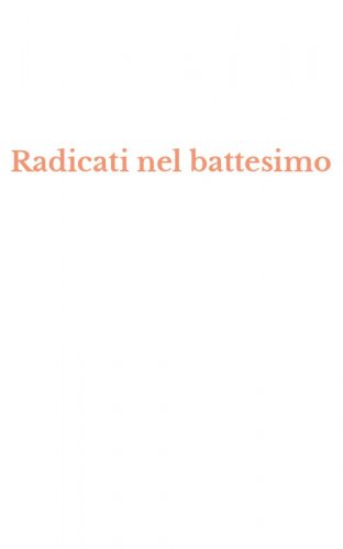 Radicati nel battesimo