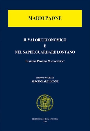 Il valore economico &egrave; nel saper guardare lontano. Business process management