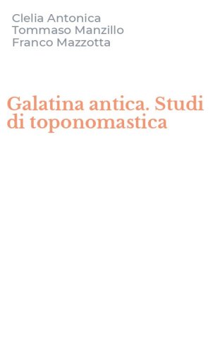Galatina antica. Studi di toponomastica