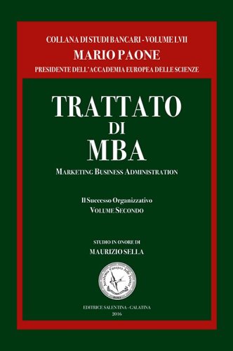 Trattato di MBA. Marketing business administration. Il successo organizzativo