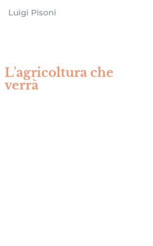 L'agricoltura che verr&agrave;
