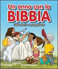 Un anno con la Bibbia. 365 storie e preghiere