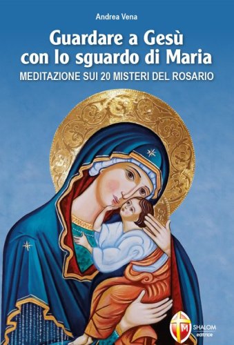 Guardare a Ges&ugrave; con lo sguardo di Maria