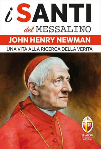 John Henry Newman. Una vita alla ricerca della verit&agrave;