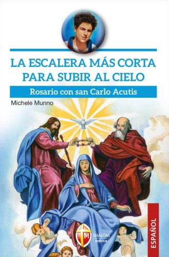 La escalera m&aacute;s corta para subir al cielo. Rosario con san Carlo Acutis