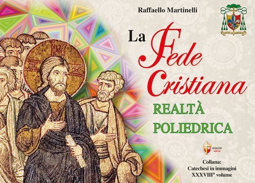 La fede cristiana realt&agrave; poliedrica