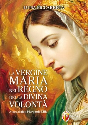 La vergine Maria nel regno della divina volont&agrave;