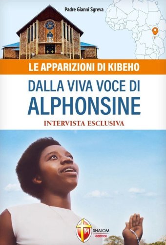 Le apparizioni di Kibeho dalla viva voce di Alphonsine