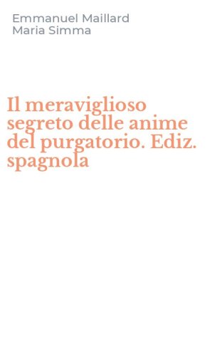 Il meraviglioso segreto delle anime del purgatorio. Ediz. spagnola