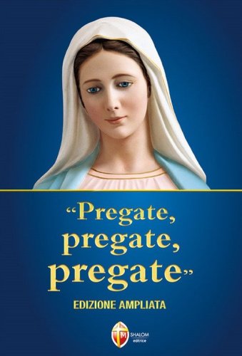 &laquo;Pregate, pregate, pregate&raquo;