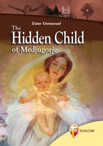 The Hidden Child of Medjugorje