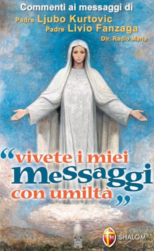 Vivete i miei messaggi con umilt&agrave;