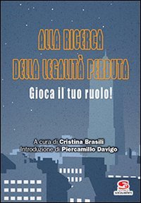 Alla ricerca della legalit&agrave; perduta