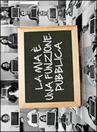 La mia &egrave; una funzione pubblica