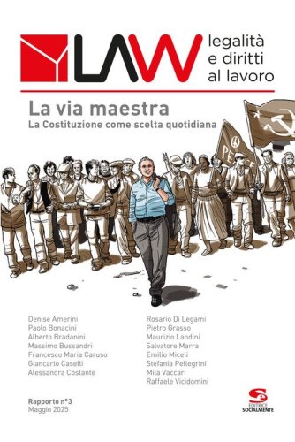 Law legalit&agrave; e diritti al lavoro. Rapporto n&deg;3. La via maestra
