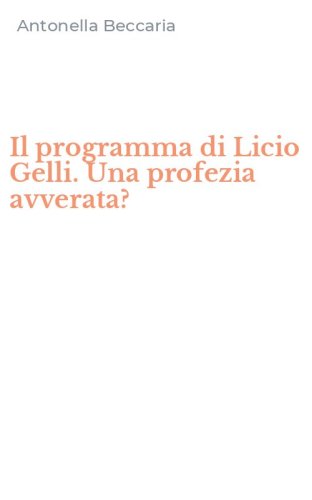 Il programma di Licio Gelli. Una profezia avverata?