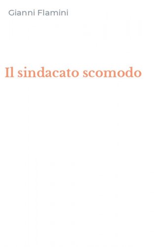 Il sindacato scomodo