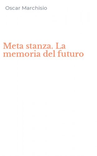 Meta stanza. La memoria del futuro