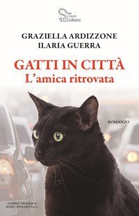 Gatti in citt&agrave;. L'amica ritrovata