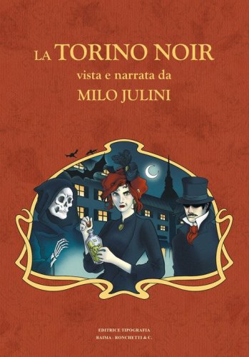 La Torino noir vista e narrata da Milo Julini
