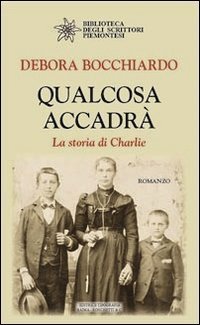 Qualcosa accadr&agrave;. La storia di Charlie
