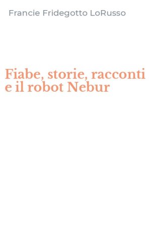 Fiabe, storie, racconti e il robot Nebur