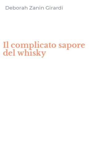 Il complicato sapore del whisky