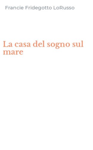 La casa del sogno sul mare