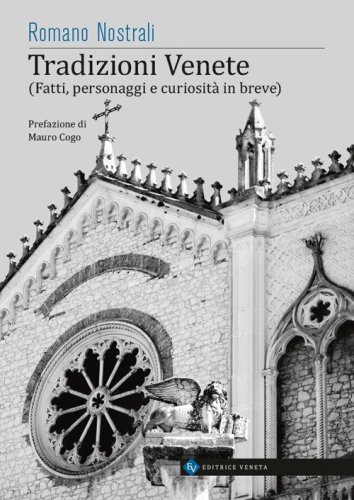 Tradizioni venete. Fatti, personaggi e curiosit&agrave; in breve