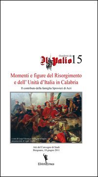 Momenti e figure del Risorgimento e dell'Unit&agrave; d'Italia in Calabria