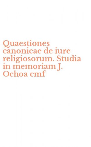 Quaestiones canonicae de iure religiosorum. Studia in memoriam J. Ochoa cmf