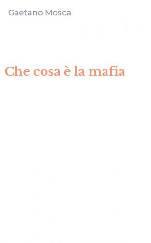 Che cosa &egrave; la mafia