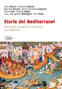 Storia dei Mediterranei. Citt&agrave;, porti e scambi tra l'et&agrave; antica e la modernit&agrave;. Primo annale