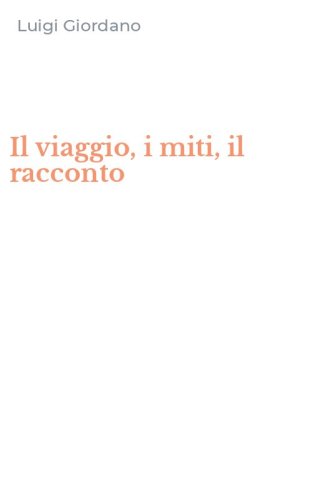 Il viaggio, i miti, il racconto