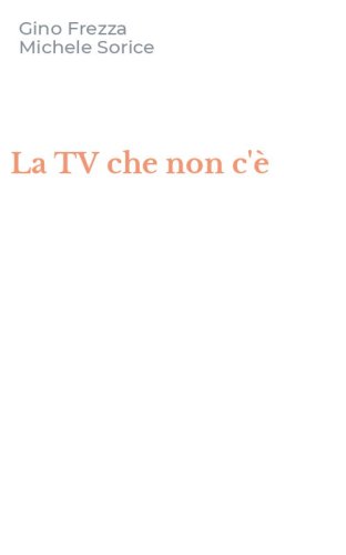 La TV che non c'&egrave;