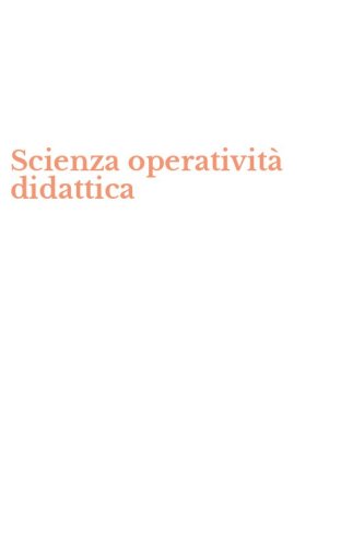 Scienza operativit&agrave; didattica
