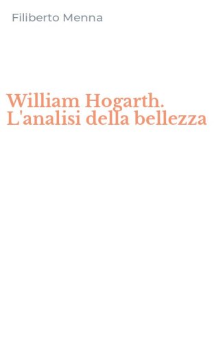 William Hogarth. L'analisi della bellezza