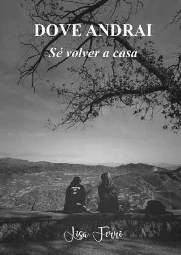 Dove andrai. S&eacute; volver a casa