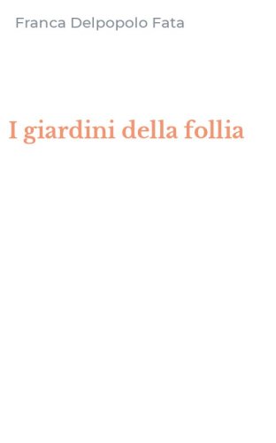 I giardini della follia