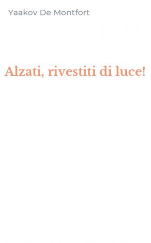 Alzati, rivestiti di luce!