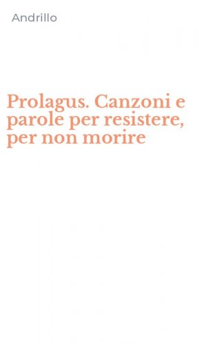 Prolagus. Canzoni e parole per resistere, per non morire