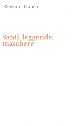 Santi, leggende, maschere