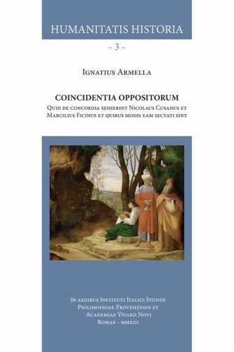 Coincidentia oppositorum. Quid de concordia senserint Nicolaus Cusanus et Marcilius Ficinus et quibus modis eam sectati sint