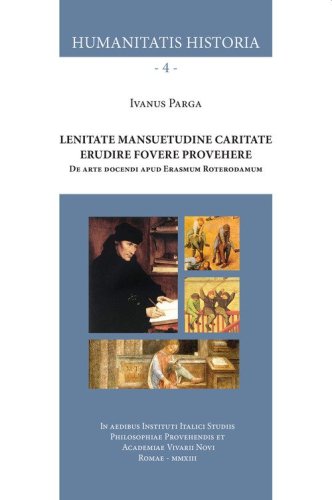 Lenitate mansuetudine caritate erudire fovere provehere. De arte docendi apud Erasmum Roterodamum