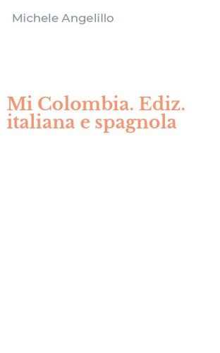 Mi Colombia. Ediz. italiana e spagnola