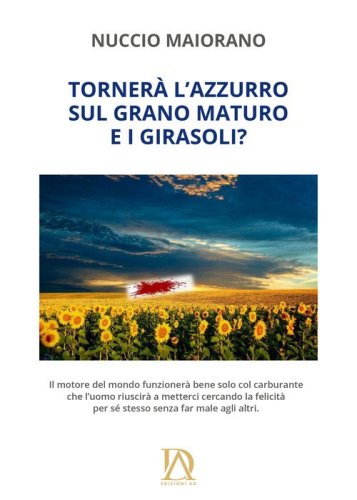 Torner&agrave; l'azzurro sul grano maturo e i girasoli?