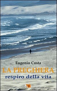 La preghiera. Respiro della vita - RESPIRO DELLA VITA
